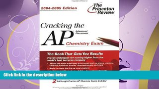 GET PDF  Cracking the AP Chemistry Exam, 2004-2005 Edition