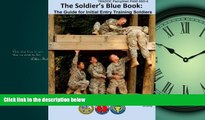 Popular Book TRADOC Pamphlet PAM 600-4 The Solder s Blue Book: The Guide for Initial Entry