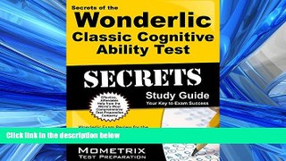 For you Secrets of the Wonderlic Classic Cognitive Ability Test Study Guide: Wonderlic Exam Review