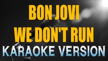 BON JOVI - WE DON'T RUN KARAOKE VERSION