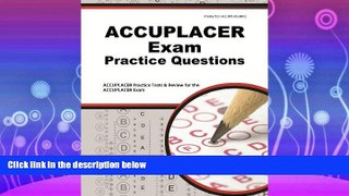 read here  ACCUPLACER Exam Practice Questions: ACCUPLACER Practice Tests   Review for the