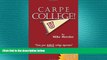 FAVORITE BOOK  Carpe College! Seize Your Whole College Experience