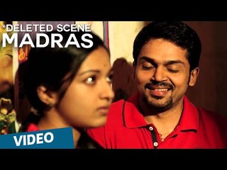 Madras Deleted Scene 01 | Karthi, Catherine Tresa | Pa Ranjith | Santhosh Narayanan