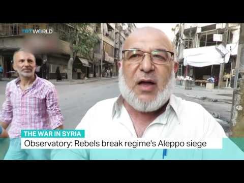 Rebels break regime's Aleppo siege, Oliver Whitfield-Miocic reports