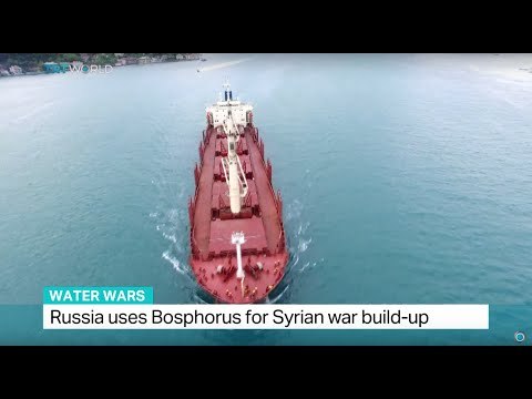 Russia uses Bosphorus for Syrian war build-up, Andrew Hopkins reports