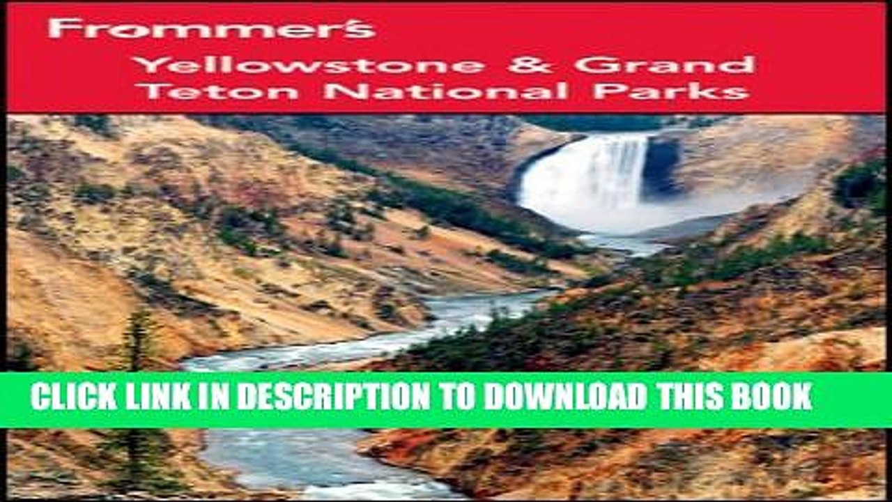 [PDF] Frommer s Yellowstone and Grand Teton National Parks (Park Guides) Full Online