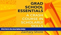 Big Deals  Grad School Essentials: A Crash Course in Scholarly Skills  Free Full Read Best Seller