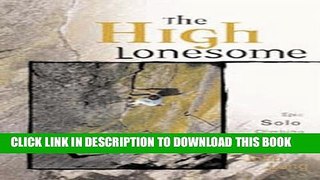 [New] The High Lonesome: Epic Solo Climbing Stories (Adventure) Exclusive Full Ebook