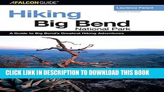 [New] Hiking Big Bend National Park (Regional Hiking Series) Exclusive Full Ebook