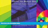 Big Deals  Math to Build On: A Book for Those Who Build  Best Seller Books Most Wanted