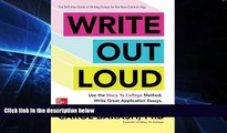 Big Deals  Write Out Loud: Use the Story To College Method, Write Great Application Essays, and