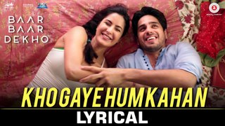 Kho Gaye Hum Kahan - Lyrical |Baar Baar Dekho |Sidharth Malhotra, Katrina Kaif |Jasleen R, Prateek