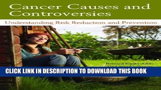 [PDF] Cancer Causes and Controversies: Understanding Risk Reduction and Prevention Full Online