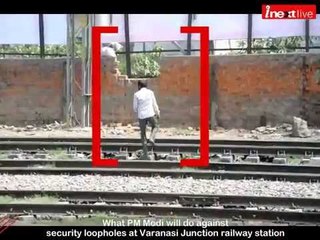 Download Video: What PM Modi will do against security loopholes at Varanasi Junction railway station?