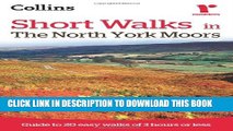 [New] Short Walks in The North York Moors: Guide to 20 Easy Walks of 3 Hours or Less (Collins