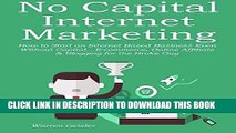 [PDF] NO CAPITAL INTERNET MARKETING: How to Start an Internet Based Business Even Without
