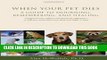 [PDF] When Your Pet Dies: A Guide to Mourning, Remembering and Healing Popular Colection