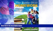 Must Have PDF  The Battle Over Homework: Common Ground for Administrators, Teachers, and Parents