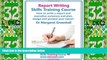 Big Deals  Report Writing Skills Training Course. How to Write a Report and Executive Summary, and
