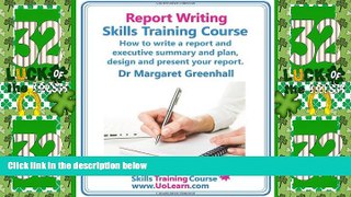 Big Deals  Report Writing Skills Training Course. How to Write a Report and Executive Summary, and