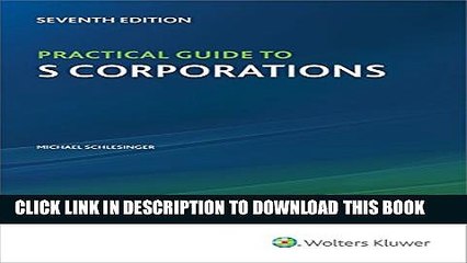 [PDF] Practical Guide to S Corporations (7th Edition) Full Online