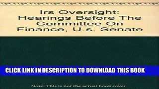 [PDF] Irs Oversight: Hearings Before The Committee On Finance, U.s. Senate Full Colection