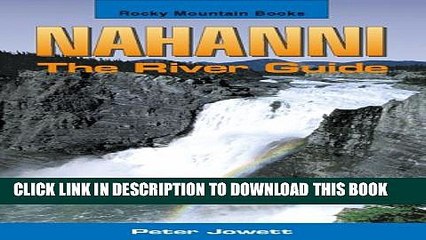 [New] Nahanni : The River Guide (rev. ed.) Exclusive Online