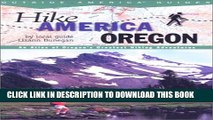 [New] Hike Oregon: An Atlas of Oregon s Greatest Hiking Adventures (Hike America Series) Exclusive