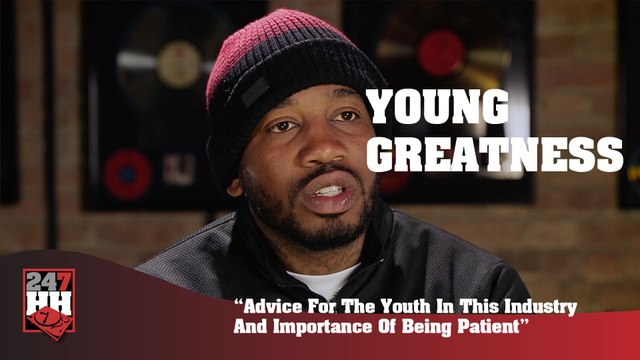Young Greatness - Advice For Aspiring Artist & Importance Of Being Patient (247HH Exclusive) (247HH Exclusive)