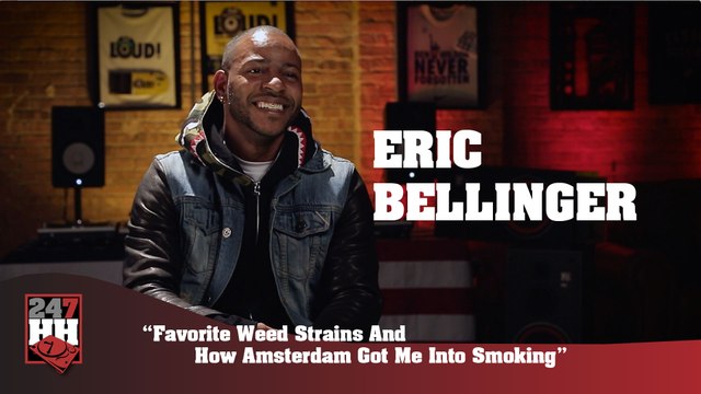 Eric Bellinger - How Amsterdam Got Me Into Smoking & My Favorite Weed Strains (247HH Exclusive) (247HH Exclusive)