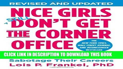 [PDF] Nice Girls Don t Get the Corner Office: Unconscious Mistakes Women Make That Sabotage Their