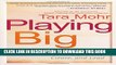 [PDF] Playing Big: Practical Wisdom for Women Who Want to Speak Up, Create, and Lead Popular