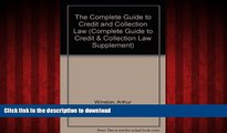 READ THE NEW BOOK The Complete Guide to Credit and Collection Law (Complete Guide to Credit