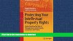 READ THE NEW BOOK Protecting Your Intellectual Property Rights: Understanding the Role of