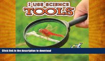 EBOOK ONLINE  I Use Science Tools (My First Science Library K-1)  GET PDF