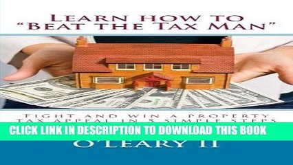 [PDF] Learn how to "Beat the Tax Man": Fight and win a property tax appeal in 5 simple steps