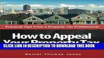 [PDF] How to Appeal Your Property Tax: Practical Tips From a Property Tax Professional Popular