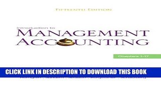 [PDF] Introduction to Management Accounting: Ch s 1-17 (15th Edition) Full Collection