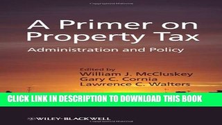 [PDF] A Primer on Property Tax: Administration and Policy Full Colection