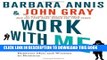 [PDF] Work with Me: The 8 Blind Spots Between Men and Women in Business by Barbara Annis (May 14
