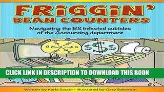 [PDF] Friggin  Bean Counters: Navigating the Bs Infested Cubicles of the Accounting Department