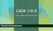 Big Deals  CNIM 1-2-3: Stop chasing shortcuts and pass!  Best Seller Books Most Wanted