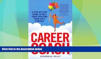 Big Deals  Career Coach: A Step-by-Step Guide to Helping Your Teen Find Their Life s Purpose  Best