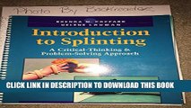Collection Book Introduction to Splinting: A Critical-Thinking   Problem-Solving Approach