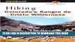 [New] Hiking Colorado s Sangre de Cristo Wilderness (Regional Hiking Series) Exclusive Full Ebook
