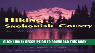 [New] Hiking Snohomish County: 90 Selected Hikes   Walks on the Coast,   in the Lowlands,