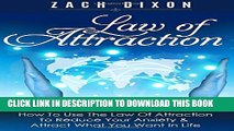 New Book Anxiety: Law Of Attraction: How To Use The Law Of Attraction To Reduce Your Anxiety