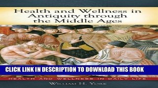 New Book Health and Wellness in Antiquity through the Middle Ages (Health and Wellness in Daily