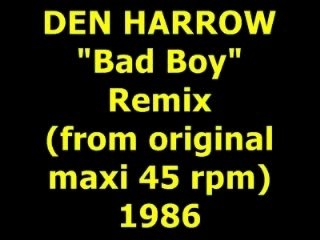 DEN HARROW  "Bad Boy" Remix 1986