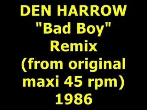 DEN HARROW Bad Boy Remix 1986